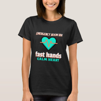 ER Nurse T-Shirt – Fast Hands, Calm Heart – RN Gif