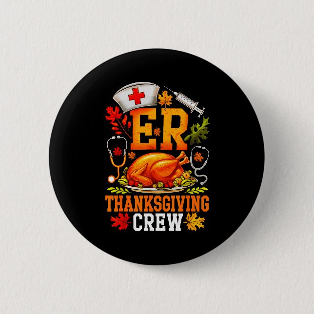 Er Thanksgiving Crew Nurse Emergency Room Register 6 Cm Round Badge (Front)