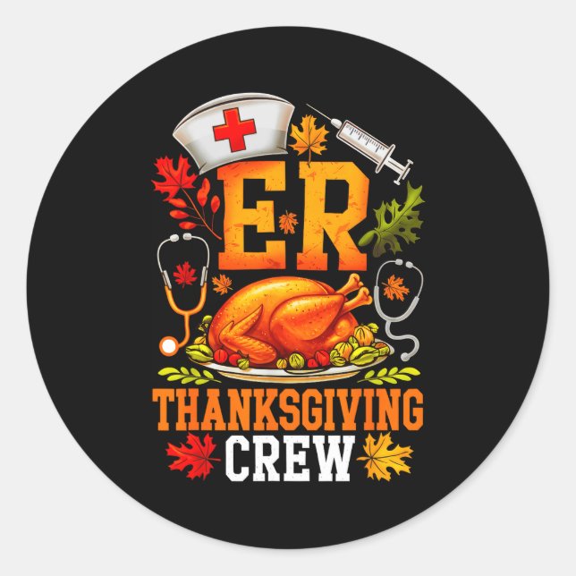 Er Thanksgiving Crew Nurse Emergency Room Register Classic Round Sticker (Front)