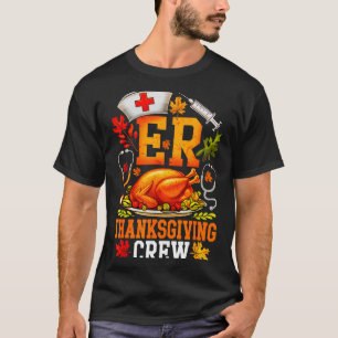 Er Thanksgiving Crew Nurse Emergency Room Register T-Shirt