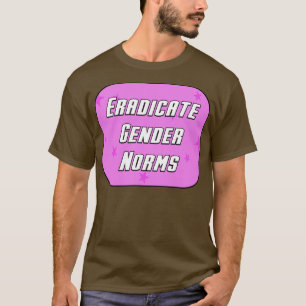 Eradicate Gender Norms T-Shirt
