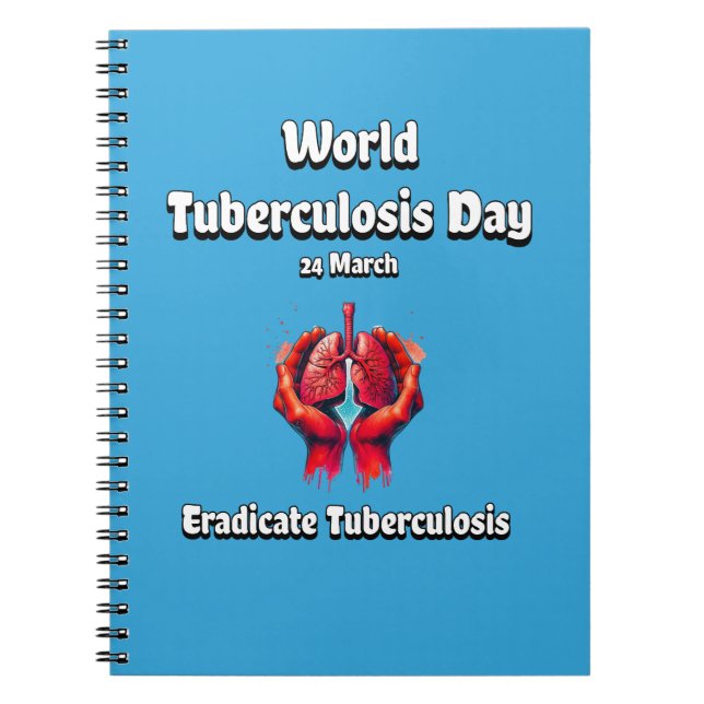 Eradicate Tuberculosis. World TB Day 24 March. Notebook (Front)