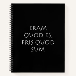 Eram quod es eris quod sum notebook