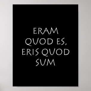 Eram quod es eris quod sum poster