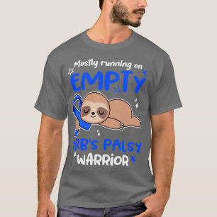 Erbs Palsy Awareness Mostly Running On Empty Erbs T-Shirt