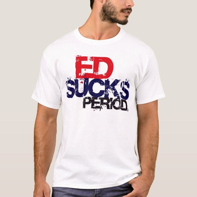 Erectile Dysfunction Sucks T-Shirt (Front)