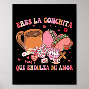 Eres La Conchita Que Endulza Mi Amor Mexican Valen Poster