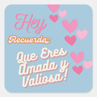 Eres Valiosa Square Sticker