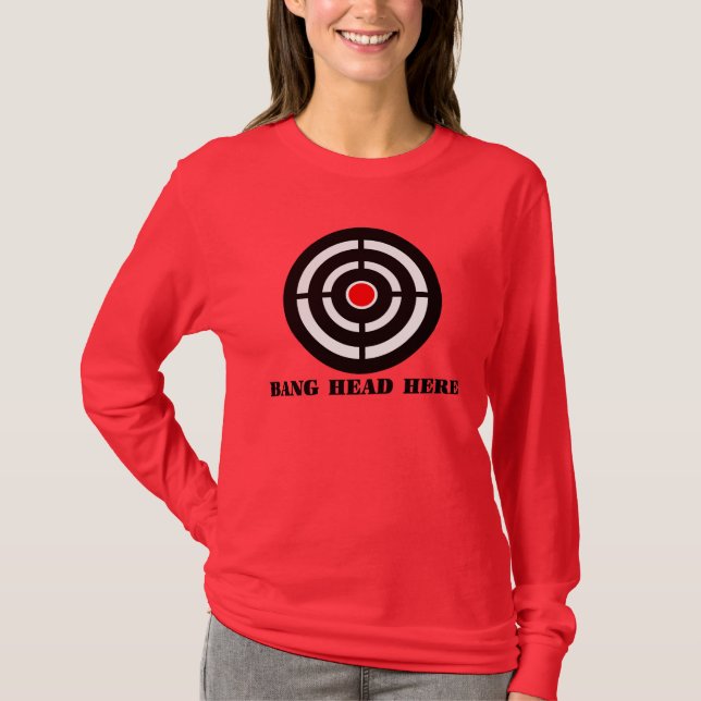 Ergonomic Stress Relief: Bang Head Here T-Shirt (Front)