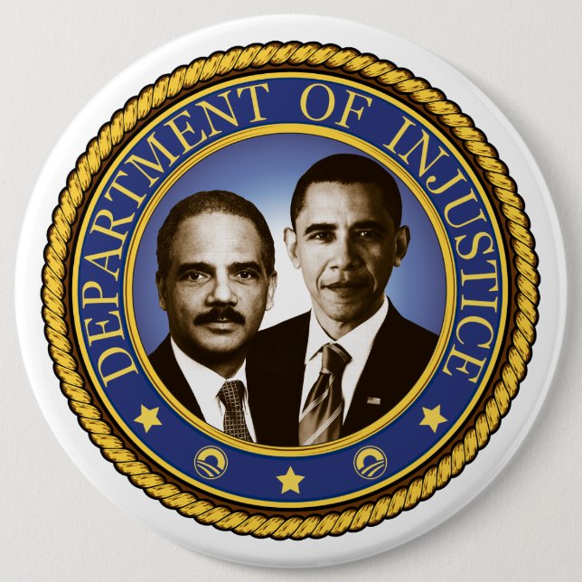 Eric Holder and the Department of Injustice 6 Cm Round Badge (Front)