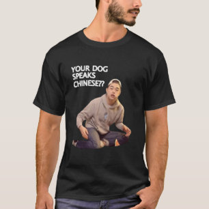 ERIC NAM YOUR DOG SPEAKS CHINESE T-Shirt