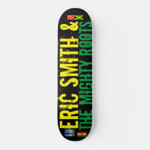 ERIC SMITH & MIGHTY ROOTS  JMT USA Skateboard