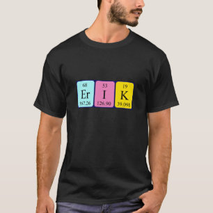 Erik periodic table name shirt