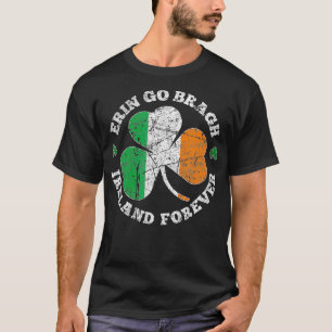Erin Go Bragh Ireland Irish Forever Men Women St P T-Shirt