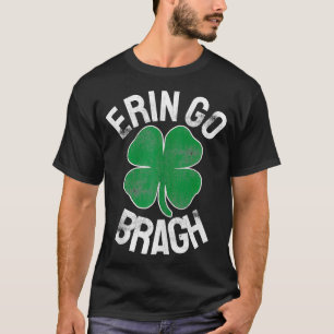 Erin Go Bragh St Patricks Day Shamrock Irish Men W T-Shirt