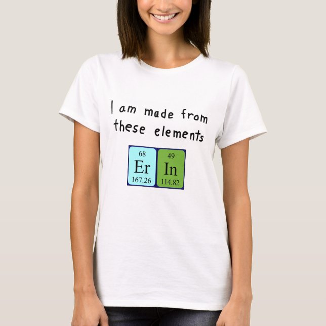 Erin periodic table name shirt (Front)