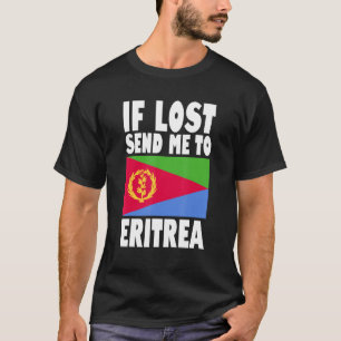 Eritrea Flag Design If lost send me to Eritrea T-Shirt