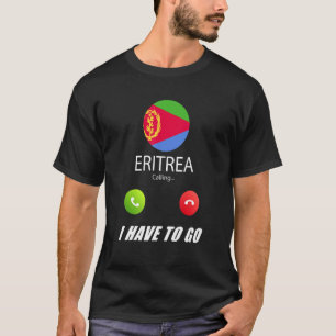 Eritrea Flag Souvenir Eritrea Is Calling Is Callin T-Shirt