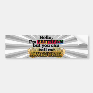 Eritrean, but call me Awesome Bumper Sticker
