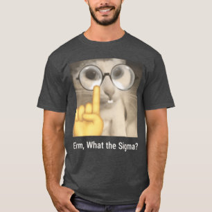 Erm Whathe Sigma Cat Meme Funny funny T-Shirt