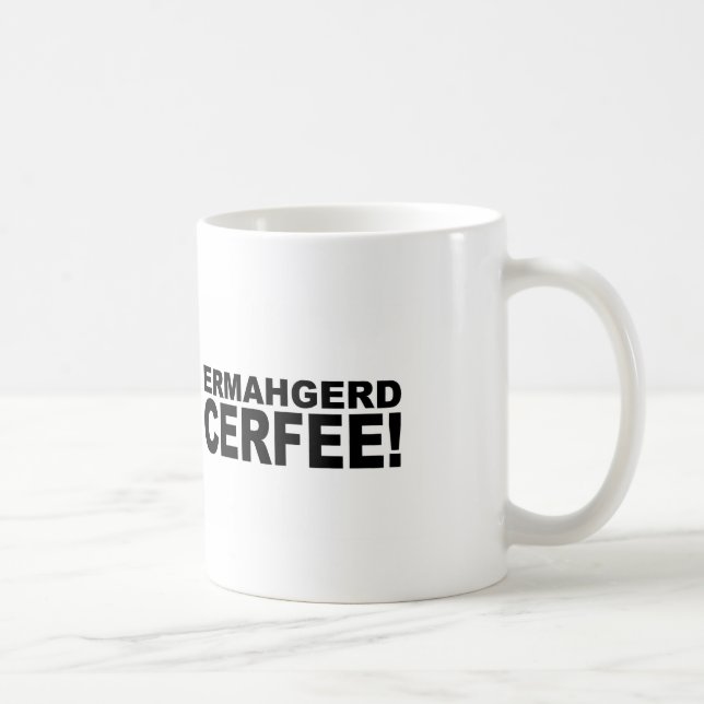 Ermahgerd Cerfee! Coffee Mug (Right)