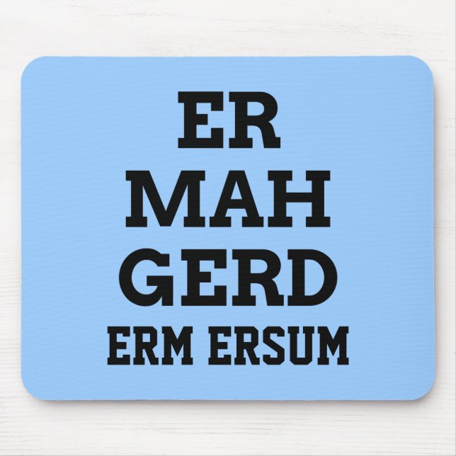 Ermahgerd Mousepad (Front)