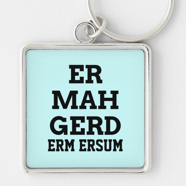 Ermahgerd Premium Keychain (Front)