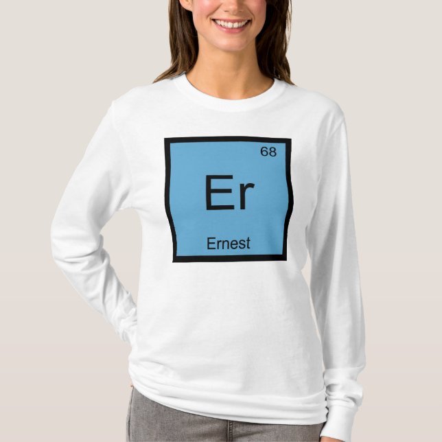 Ernest Name Chemistry Element Periodic Table T-Shirt (Front)