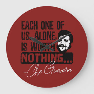 Ernesto Che Guevara - Each Alone Worth Nothing Lar Large Clock