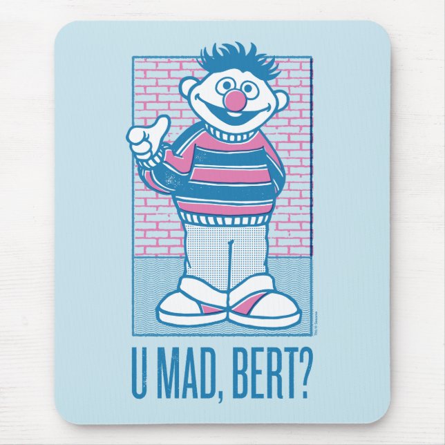 Ernie | U Mad, Bert? Mouse Mat (Front)