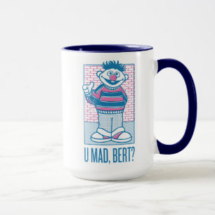 Ernie U Mad, Bert? Mug
