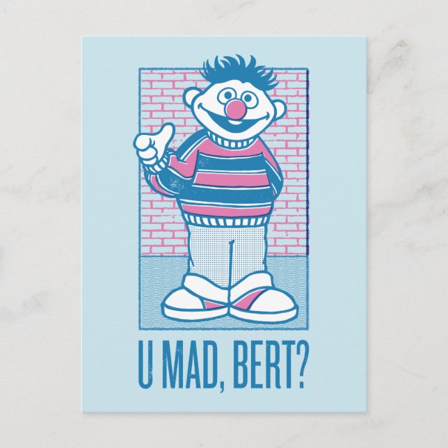 Ernie | U Mad, Bert? Postcard (Front)