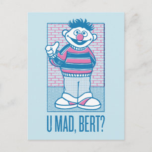 Ernie   U Mad, Bert? Postcard