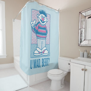 Ernie U Mad, Bert? Shower Curtain