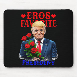 Eros Favourite President Funny Trump Is My Valenti Mouse Mat