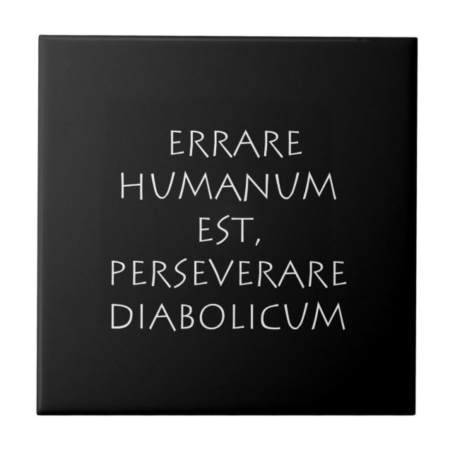 Errare humanum est perseverare diabolicum tile (Front)