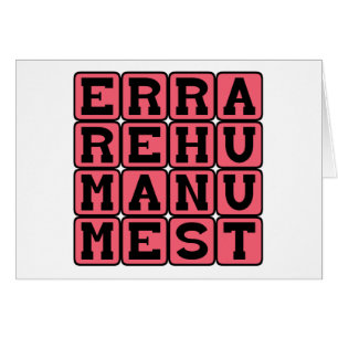 Errare Humanum Est, To Err is Human