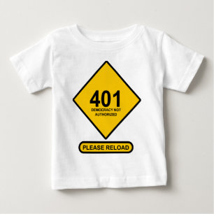 Error 401: Democracy Not Authorised Baby T-Shirt
