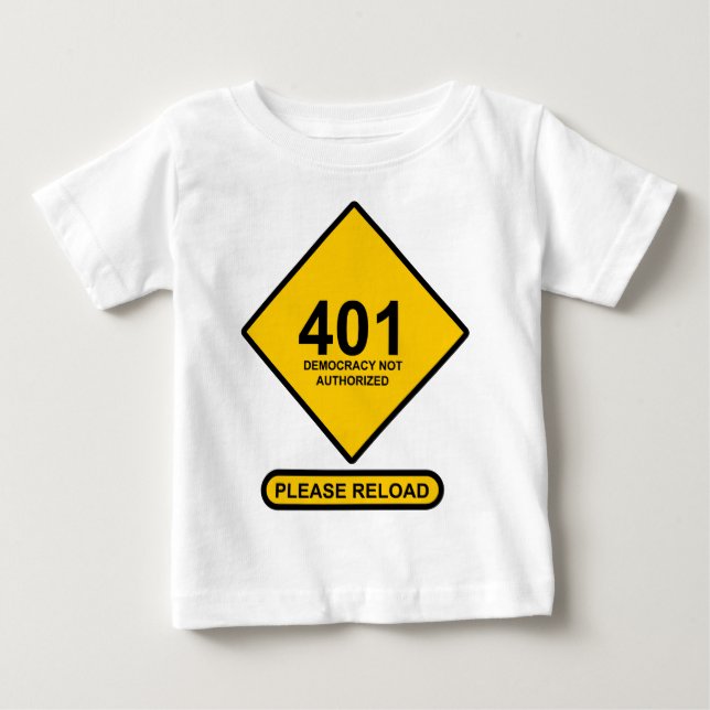 Error 401: Democracy Not Authorised Baby T-Shirt (Front)