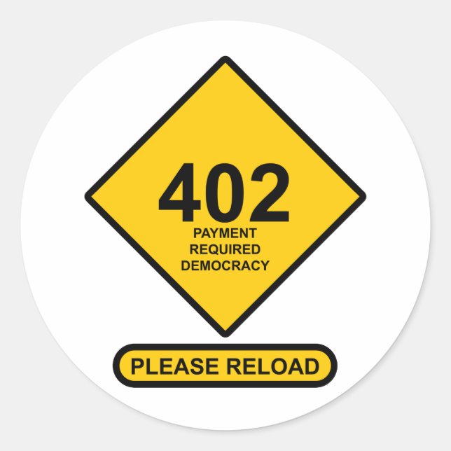 Error 402: Payment Required Democracy Classic Round Sticker (Front)