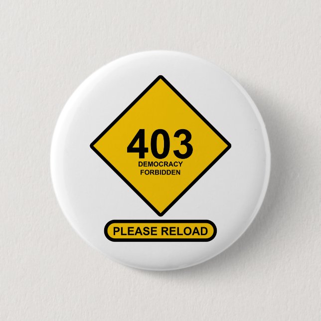 Error 403: Democracy Forbidden 6 Cm Round Badge (Front)