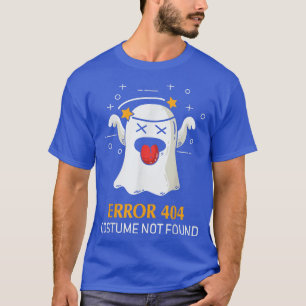 Error 404 Costume Not Found Cute Ghost Funny Hallo T-Shirt