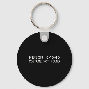 Error 404 costume not found Fun Halloween 2019 pro Key Ring