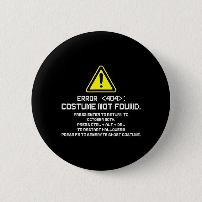 Error 404 Costume Not Found Funny Halloween for 6 Cm Round Badge (Front)