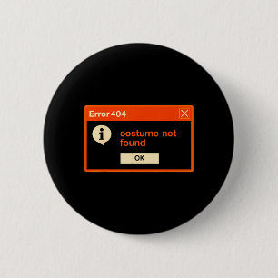 Error 404 Costume Not Found Funny Programmer 6 Cm Round Badge