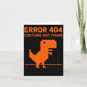 Error 404 Costume Not Found Funny Programmer Card