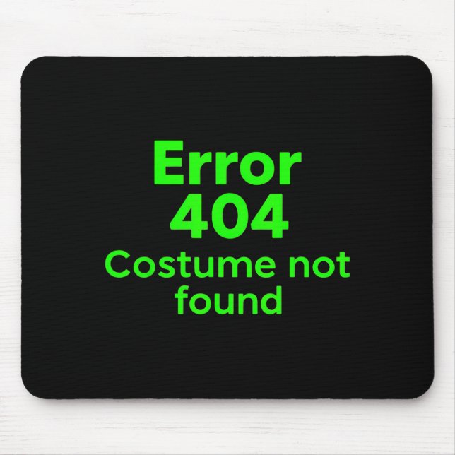 Error 404 Costume not Found Lazy Funny Halloween Mouse Mat (Front)