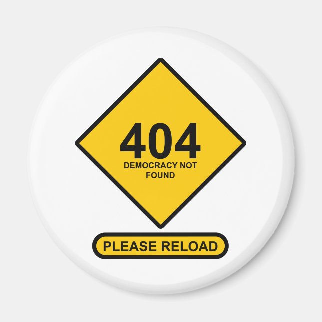 Error 404: Democracy Not Found Magnet (Front)