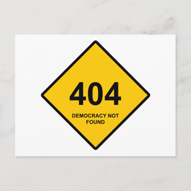 Error 404: Democracy Not Found Postcard (Front)