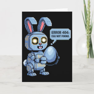 Error 404 Egg Not Found Funny Robotic Easter Bunny Card